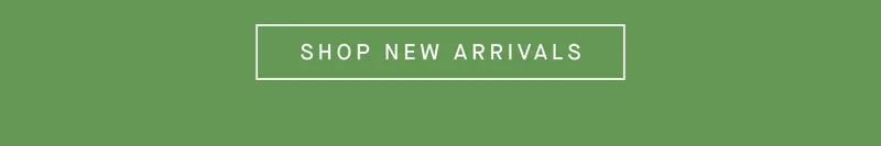 SHOP NEW ARRIVALS