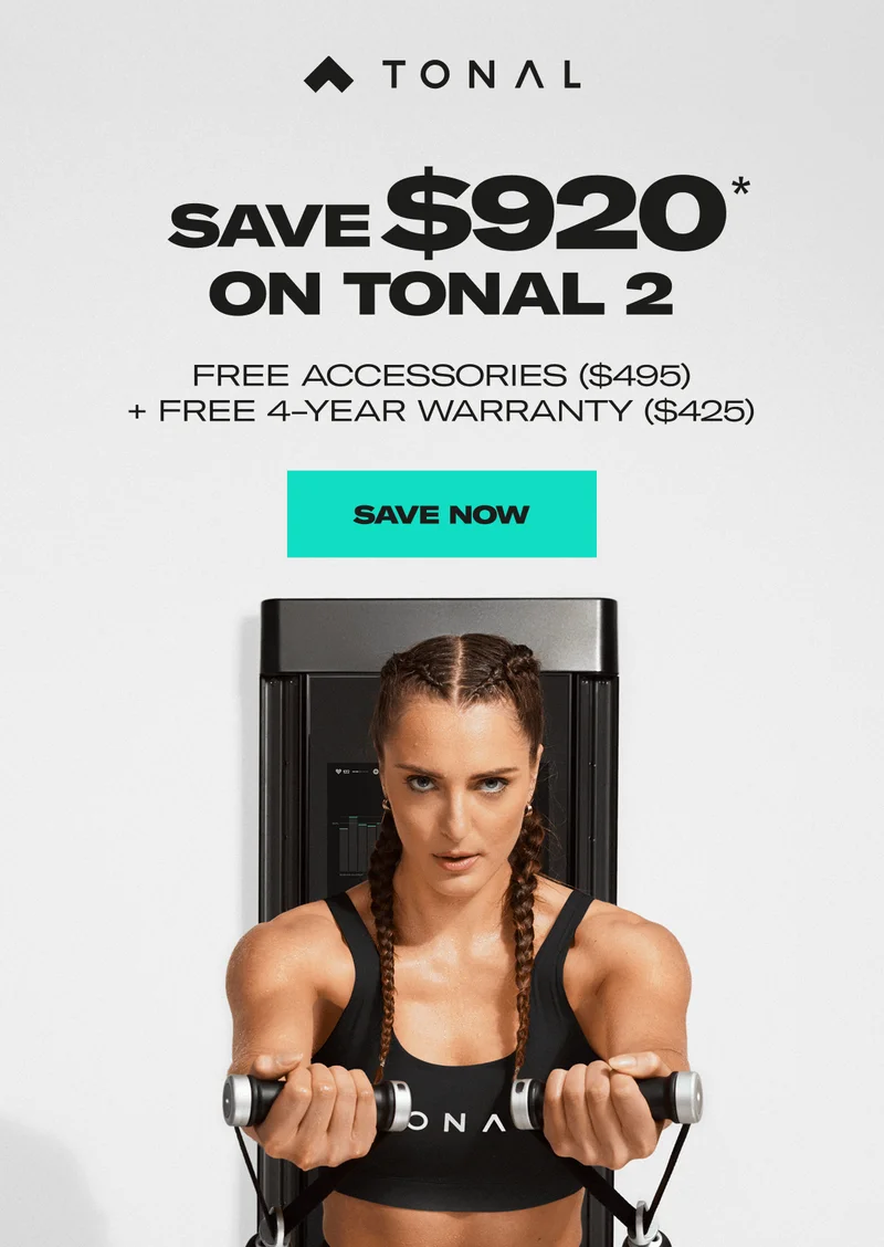 Save $920 on Tonal 2. Save Now