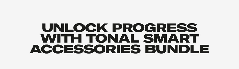 Unlock Progress with Tonal smart accessories bundle