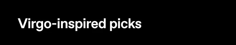 Virgo-inspired picks