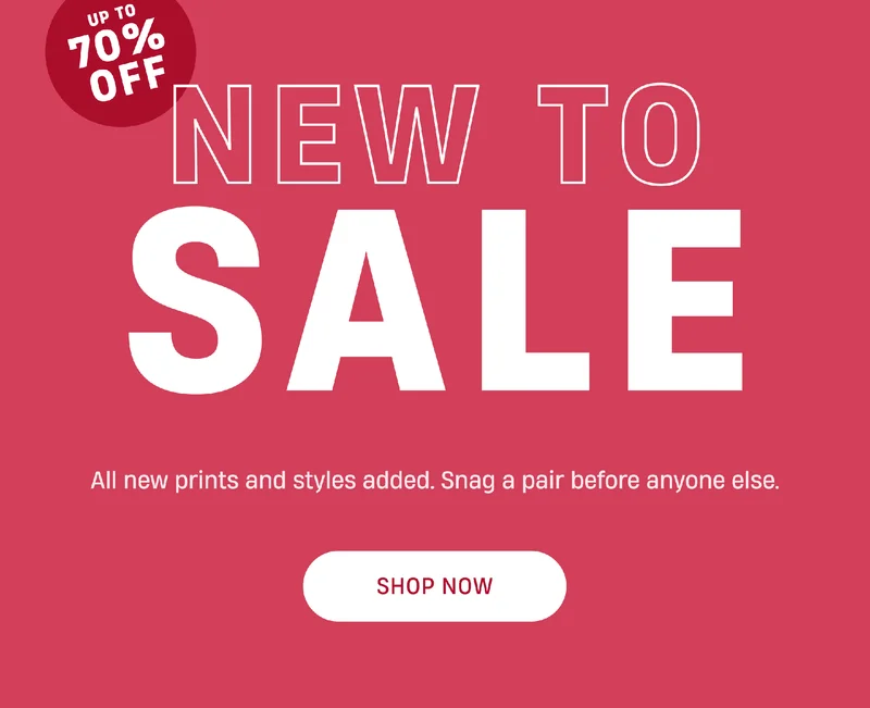 Up to 70% Off | New To Sale | All new prints and styles added. Snag a pair before anyone else. | Shop Now
