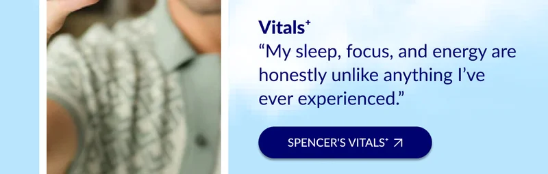 “My sleep, focus, and energy are honestly unlike anything I’ve ever experienced.”