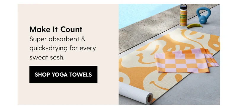 Make It Count | Super absorbent & quick-drying for every sweat sesh. | Shop Yoga Towels