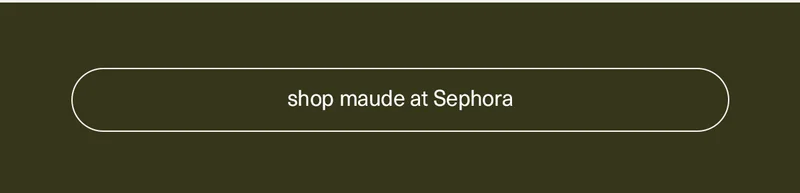 Shop Maude at Sephora