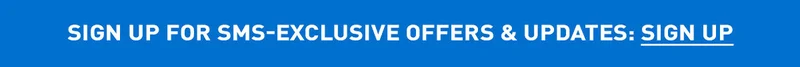Sign-Up For SMS-Exclusive Offers & Updates