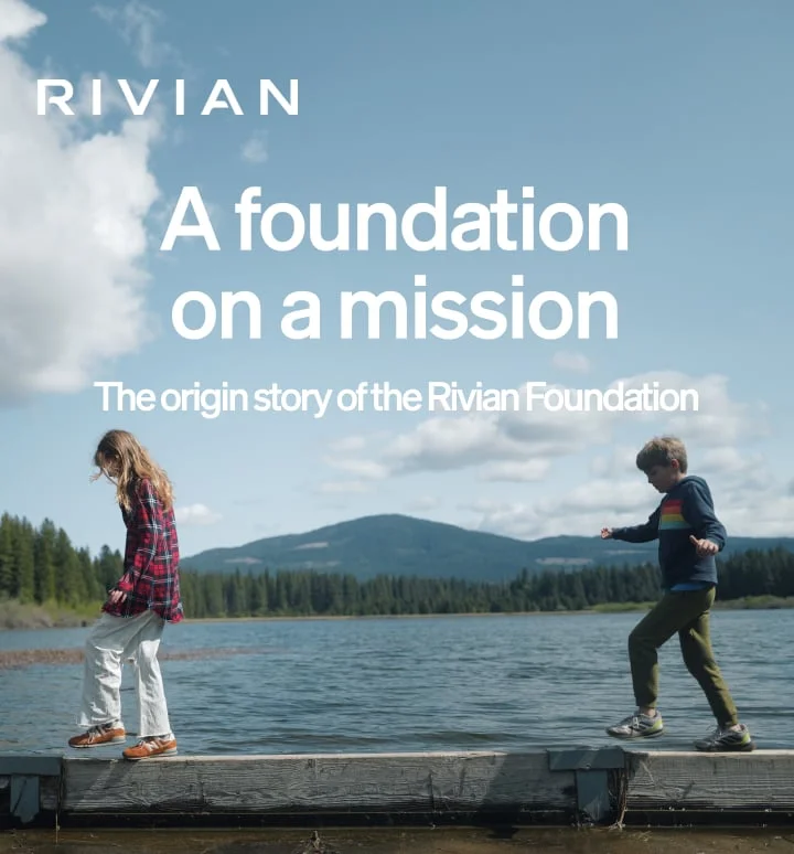 A foundation on a mission: The origin story of the Rivian Foundation