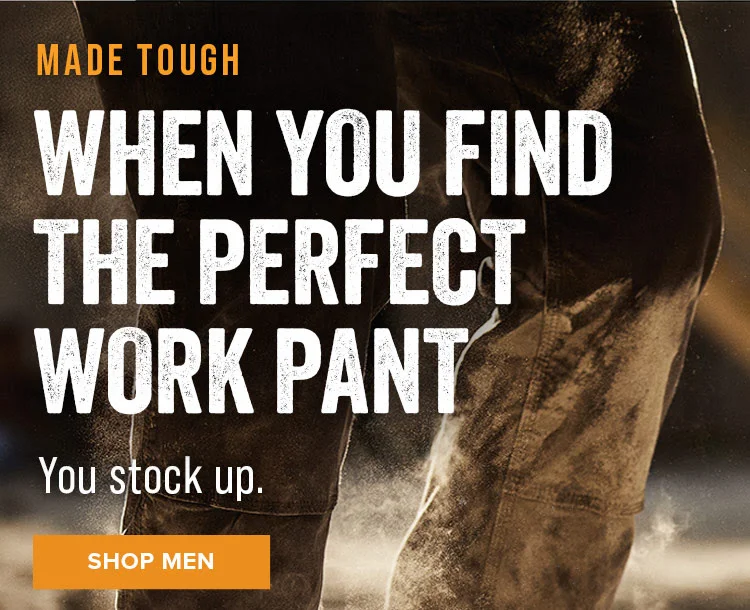 WHEN YOU FIND THE PERFECT WORK PANT YOU STOCK UP. | SHOP MEN