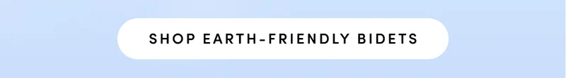 SHOP EARTH-FRIENDLY BIDETS