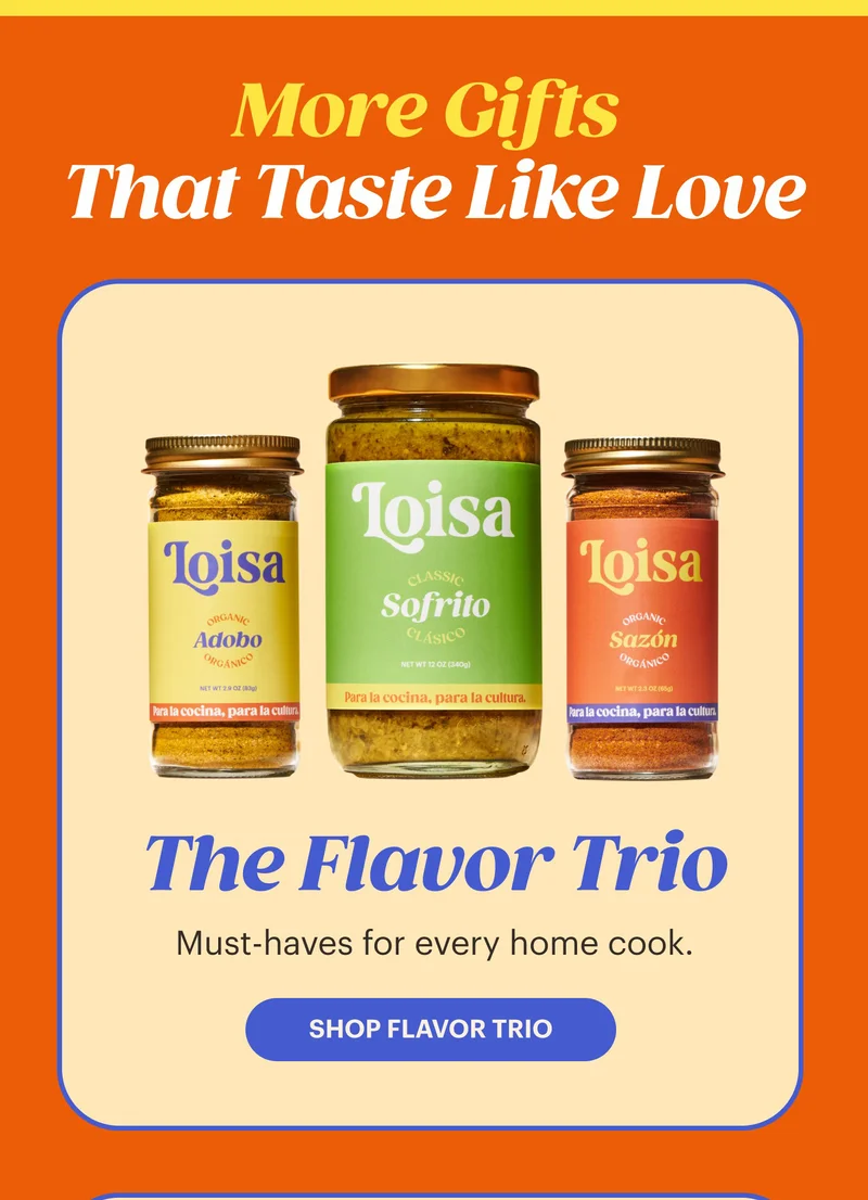 The Flavor Trio Must-haves for every home cook. SHOP THE FLAVOR TRIO