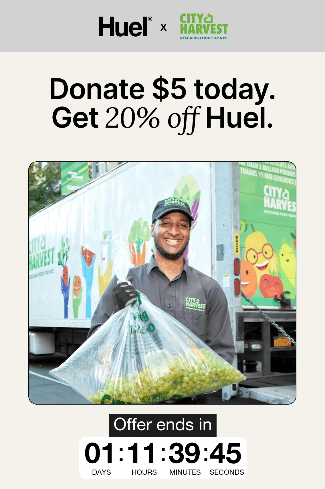Huel has partnered with City Harvest for Giving Tuesday -- Donate $5 and get 20% off.