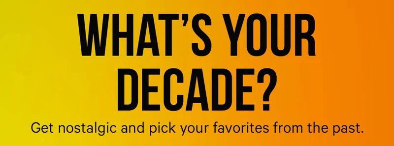 What's Your Decade?