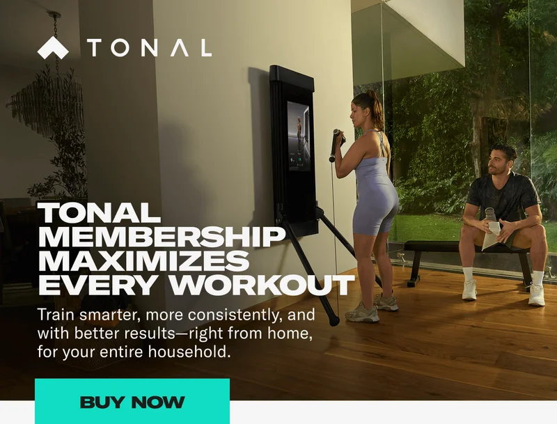 Tonal membership maximizes every workout. Buy Now