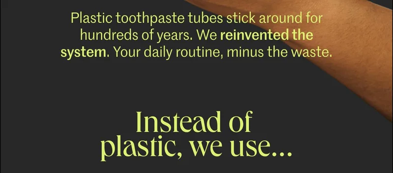 Instead of plastic, we use...