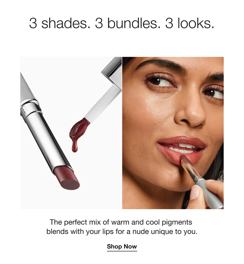 3 shades. 3 bundles. 3 looks. The perfect mix of warm and cool pigments blends with your lips for a nude unique to you. Shop Now