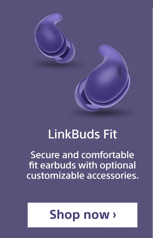 LinkBuds Fit | Secure and comfortable earbuds with optional customizable accessories. | Shop now