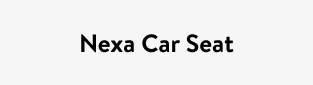 Nexa Car Seat