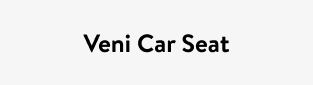 Veni Car Seat