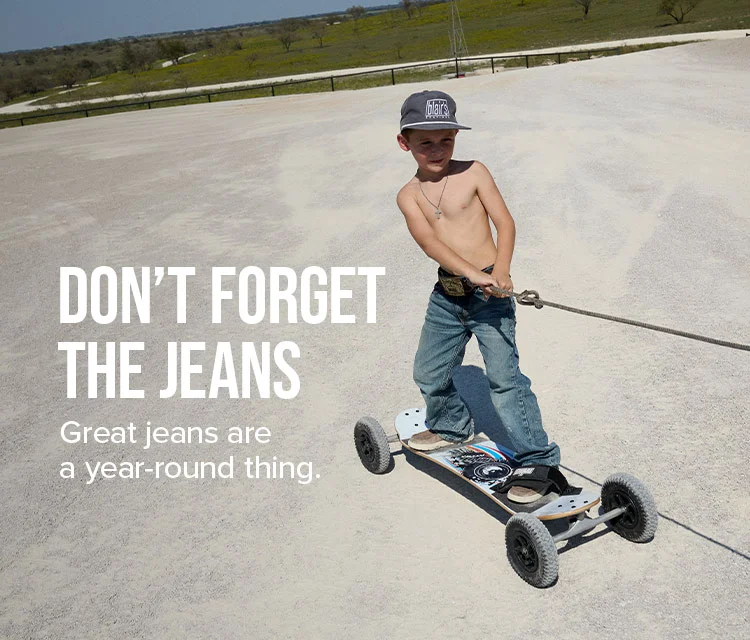 DON'T FORGET THE JEANS