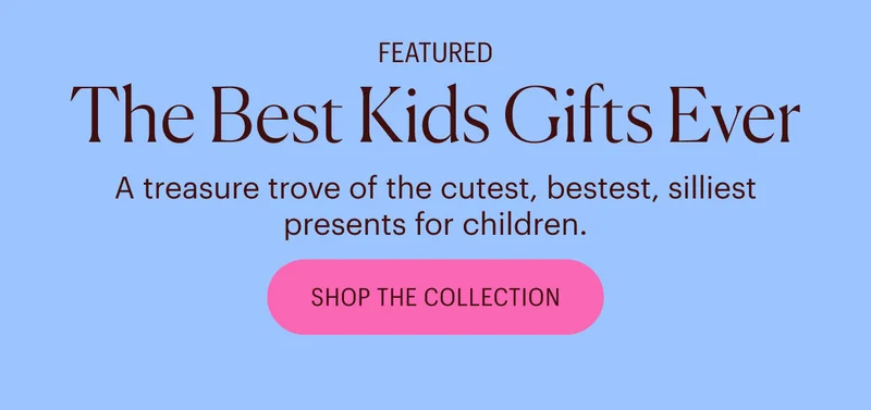 Featured: The Best Kids Gifts Ever