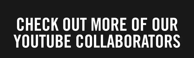 Check out more of our Youtube Collaborators