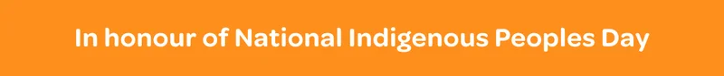 In honour of National Indigenous Peoples Day
