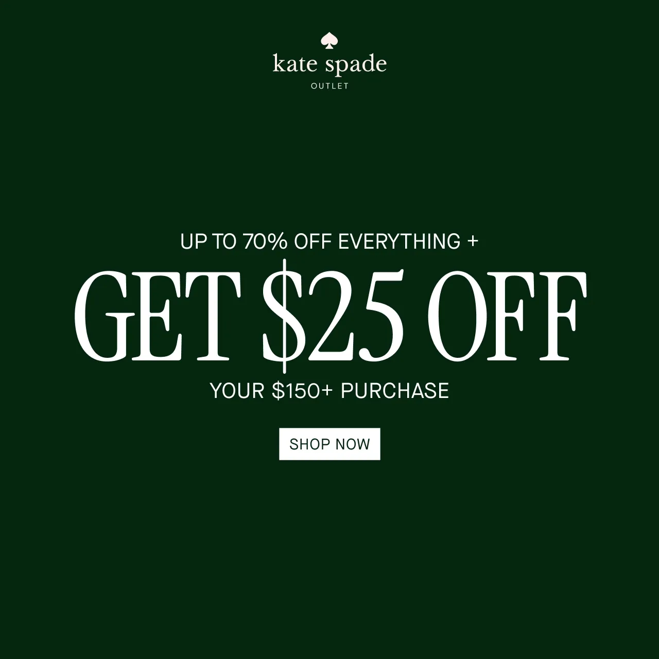 UP TO 70% OFF EVERYTHING + GET $25 OFF YOUR $150+ PURCHASE