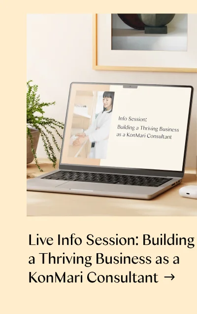 Live Info Session: Building a Thriving Business as a KonMari Consultant