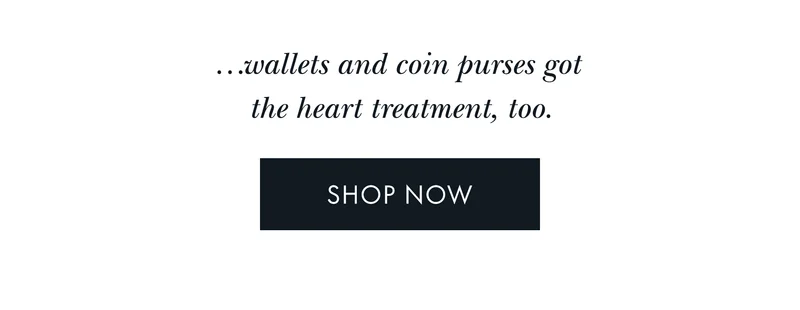 ...wallets and coin purses got the heart treatment, too.