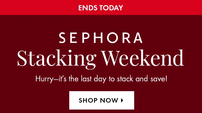 Sephora Stacking Weekend