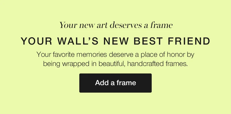 Your new art deserves a frame. Your wall's new best friend. Your favorite memories deserve a place of honor by bring wrapped in beautiful, handcrafted frames.