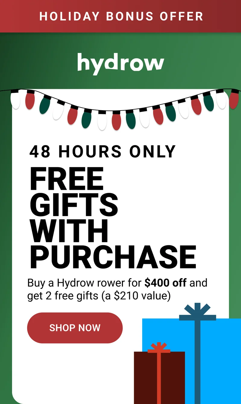 Holiday Bonus Offer. 48 hours only. Free gifts with purchase. Buy a Hydrow rower for $400 off and get 2 free gifts (a $210 value). Shop Now.