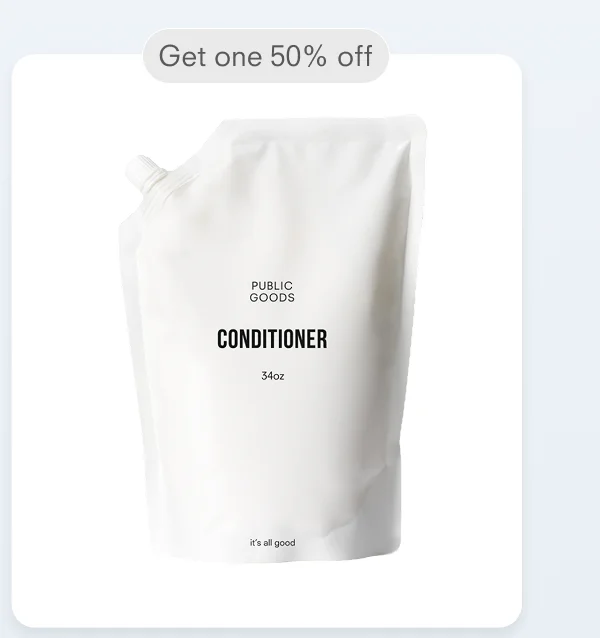 Get one 50% off PUBLIC GOODS CONDITIONER 34oz it's all good