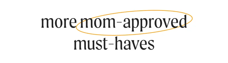 more mom-approved must-haves