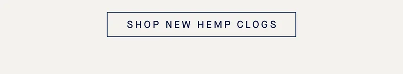 SHOP NEW HEMP CLOGS