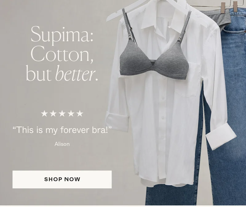 Supima: Cotton, but better.