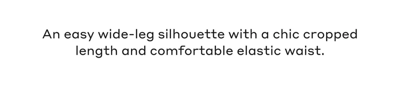 An easy wide-leg silhouette with a chic cropped length and comfortable elastic waist.