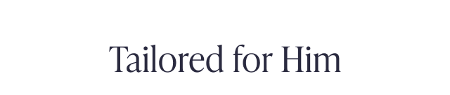 Tailored for Him