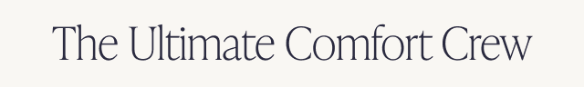 The Ultimate Comfort Crew