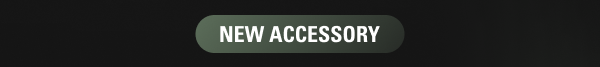 NEW ACCESSORY