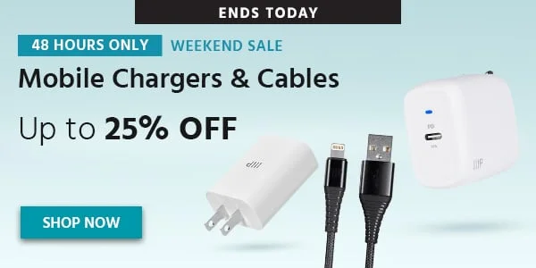 48 Hours ONLY Weekend Sale Mobile Charger And Cables Up To 25% OFF Shop Now