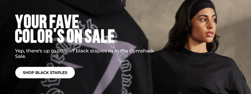 Your fave color’s on sale Yep, there's up to 50% off black staples rn in the Gymshark Sale.