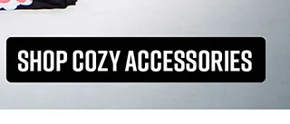 Shop Cozy Accessories
