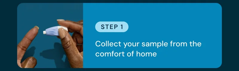 1: Collect your sample from the comfort of home