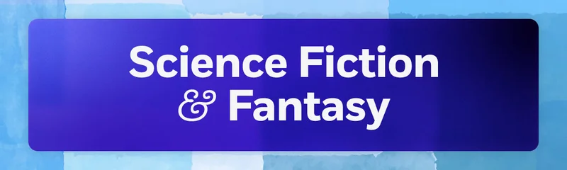 Science Fiction & Fantasy