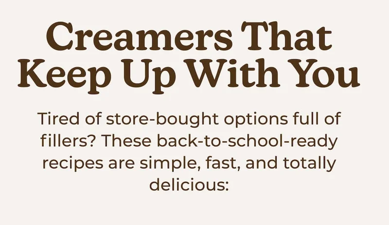 Creamers that keep up with you