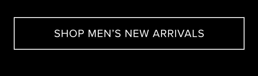 SHOP MEN'S NEW ARRIALS