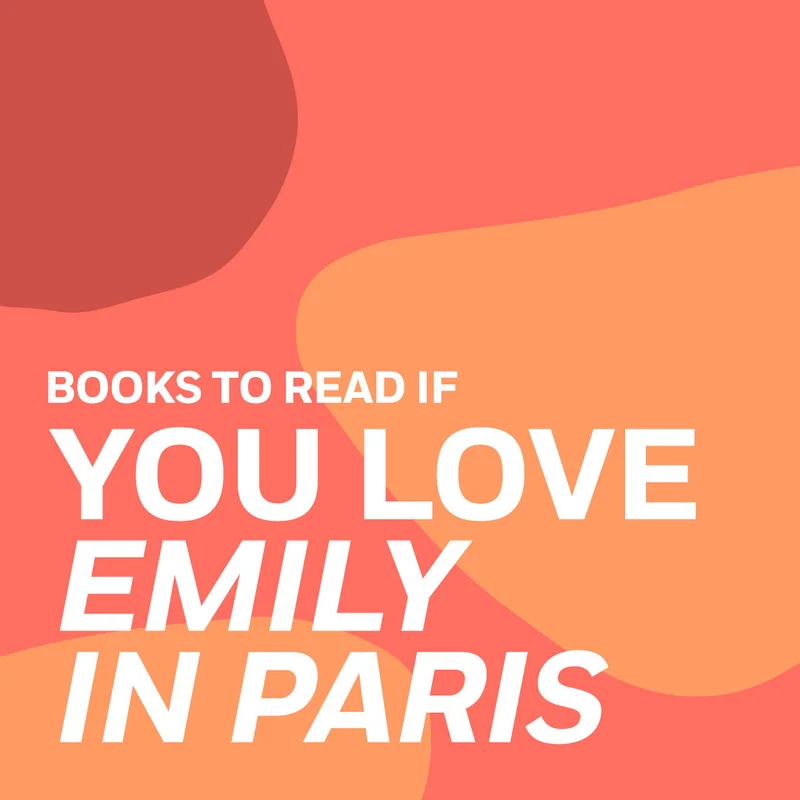 Books To Read if You Love "Emily in Paris"