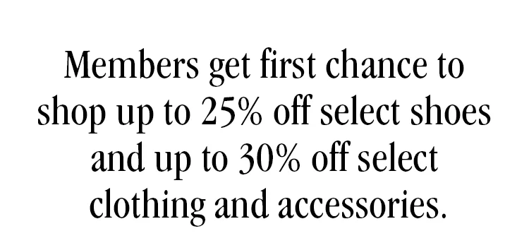 Limited time offer! This week, take up to 25% off select shoes and up to 30% off select clothing and accessories. In participating store and with HELLOSPRING at checkout online.