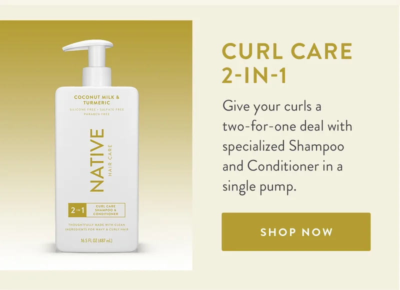Curl Care 2-in-1 | Give your curls a two-for-one deal with specialized Shampoo and Conditioner in a single pump. | SHOP NOW