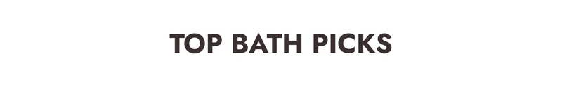 Top Bath Picks